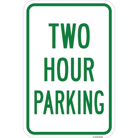 Signmission Two Hour Parking, Heavy-Gauge Aluminum Rust Proof Parking Sign, 12" x 18", A-1218-24701 A-1218-24701